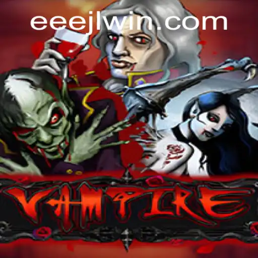 Vampire: Unravel the Mysteries of the Shadows with EEEJL